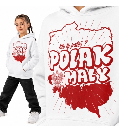 Bluza z kapturem dziecięca Patriotyczna KTO TY JESTEŚ